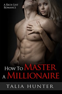 How to Master a Millionaire - Talia Hunter