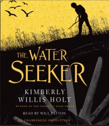 The Water Seeker - Kimberly Willis Holt