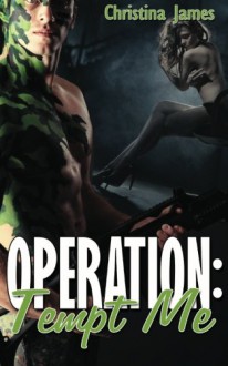 Operation: Tempt Me - Christina James