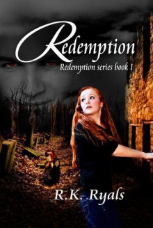 Redemption (Redemption, #1) - R.K. Ryals, Melanie Bruce