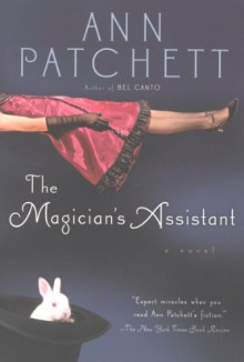 The Magician's Assistant - Ann Patchett