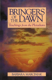 Bringers of the Dawn - Barbara Marciniak