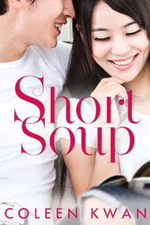 Short Soup - Coleen Kwan