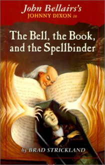 The Bell, the Book, and the Spellbinder - Brad Strickland