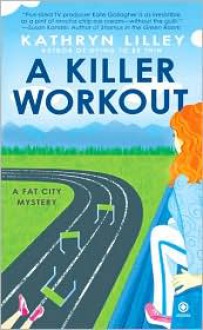 A Killer Workout - Kathryn Lilley