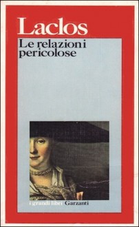 Le relazioni pericolose - Pierre Choderlos de Laclos, Maria Teresa Nessi