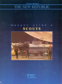 Star Wars: Galaxy Guide 8 Scouts - Bill Olmesdahl, Bill Smith