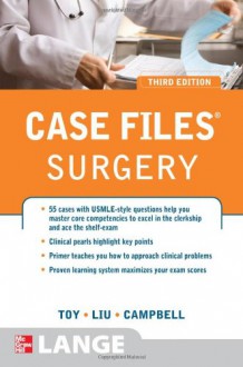 Case Files: Surgery - Eugene C. Toy, Terrence H. Liu, Andre R. Campbell