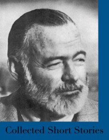 Collected Short Stories - Ernest Hemingway