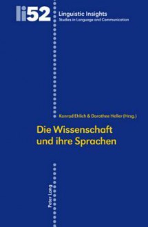 Die Wissenschaft Und Ihre Sprachen - Konrad Ehlich