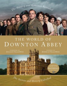 The World of Downton Abbey - Jessica Fellowes