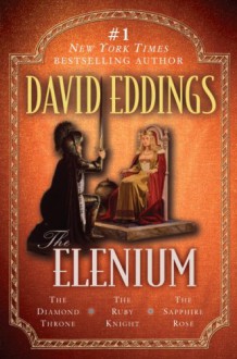 The Elenium: The Diamond Throne, The Ruby Knight & The Sapphire Rose - David Eddings