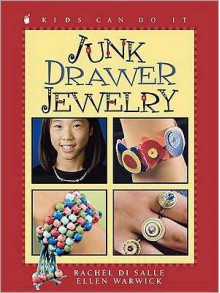 Junk Drawer Jewelry - Rachel Di Salle, Ellen Warwick, Jane Kurisu