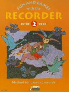 Fun And Games With The Recorder: Descant Tutor Book 2 - Gerhard Engel