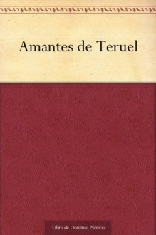 Amantes de Teruel (Spanish Edition) - Tirso de Molina