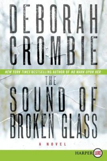 The Sound of Broken Glass - Deborah Crombie