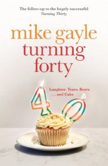 Turning Forty - Mike Gayle