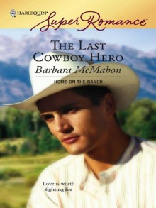 The Last Cowboy Hero - Barbara McMahon