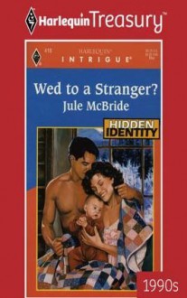 Wed to a Stranger? - Jule McBride