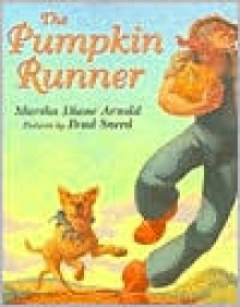 The Pumpkin Runner - Marsha Diane Arnold, Brad Sneed