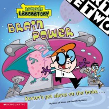 Brain Power (Dexter's Laboratory, #2) - Bobbi J.G. Weiss, David Cody Weiss, Francesc Mateu