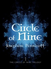 Circle of Nine: Circle of Nine Trilogy 1 - Josephine Pennicott