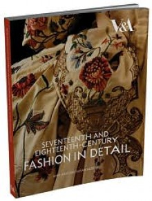 Seventeenth and Eighteenth-Century Fashion in Detail - Avril Hart, Susan North, Leonie Davis (Illustrator)