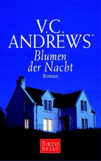 Blumen der Nacht (Das Erbe von Foxworth Hall, #1) - V.C. Andrews, Michael Görden