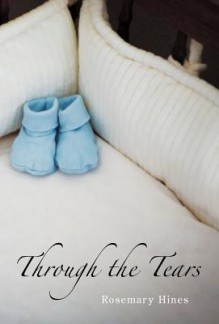 Through the Tears: Sandy Cove Series Book 2 - Rosemary Hines