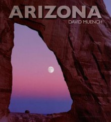 David Muench's Arizona - David Muench