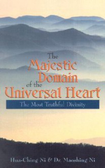 Majestic Domain of the Universal Heart - Hua-Ching Ni, Maoshing Ni