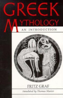 Greek Mythology: An Introduction - Fritz Graf