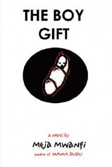 The Boy Gift - Meja Mwangi