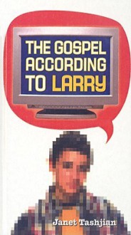 The Gospel According to Larry - Janet Tashjian