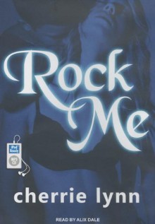 Rock Me - Cherrie Lynn, Alix Dale