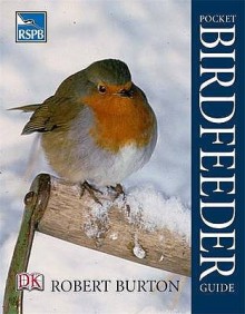 Pocket Birdfeeder Guide (Rspb) - Robert Burton