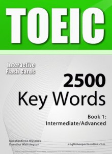 TOEIC Interactive Flash Cards - 2500 Key Words. A powerful method to learn the vocabulary you need. - Konstantinos Mylonas, Dorothy Whittington, Dean Miller