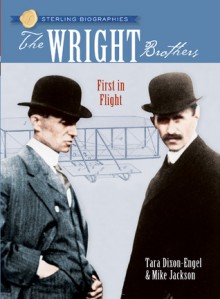 The Wright Brothers: First in Flight - Tara Dixon-Engel, Mike Jackson