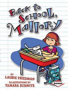 Back to School, Mallory. Laura Friedman - Laurie B. Friedman