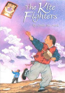 The Kite Fighters - Linda Sue Park