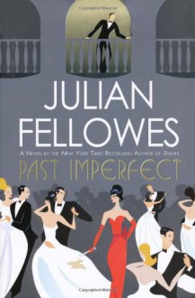 Past Imperfect - Julian Fellowes