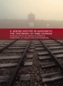 A Jewish Doctor in Auschwitz: The Testimony of Sima Vaisman - Sima Vaisman, Charlotte Mandell, Diane Von Furstenberg, Serge Klarsfeld