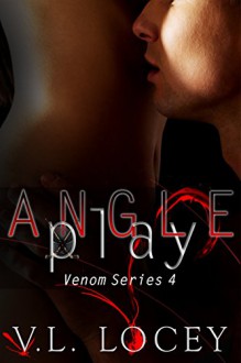 Angle Play: The Venom Series Book 4 - V. L. Locey, Kathy Krick