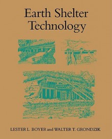 Earth Shelter Technology - Lester L. Boyer, Walter T. Grondzik