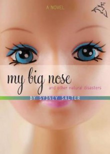 My Big Nose and Other Natural Disasters - Sydney Salter