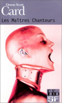 Maitres Chanteurs - Orson Scott Card