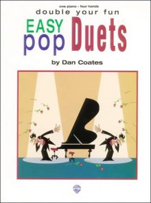 Double Your Fun: Easy Pop Duets - Dan Coates