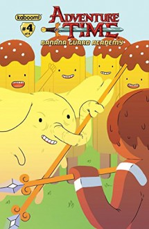 Adventure Time: Banana Guard Academy #4 - Kent Osbourne, Mad Rupert