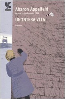 Un'intera vita - Aharon Appelfeld