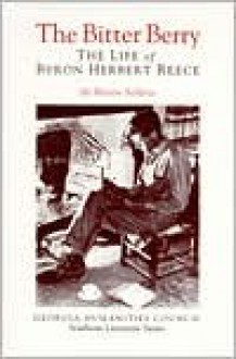 The Bitter Berry: The Life Of Byron Herbert Reece - Bettie Sellers